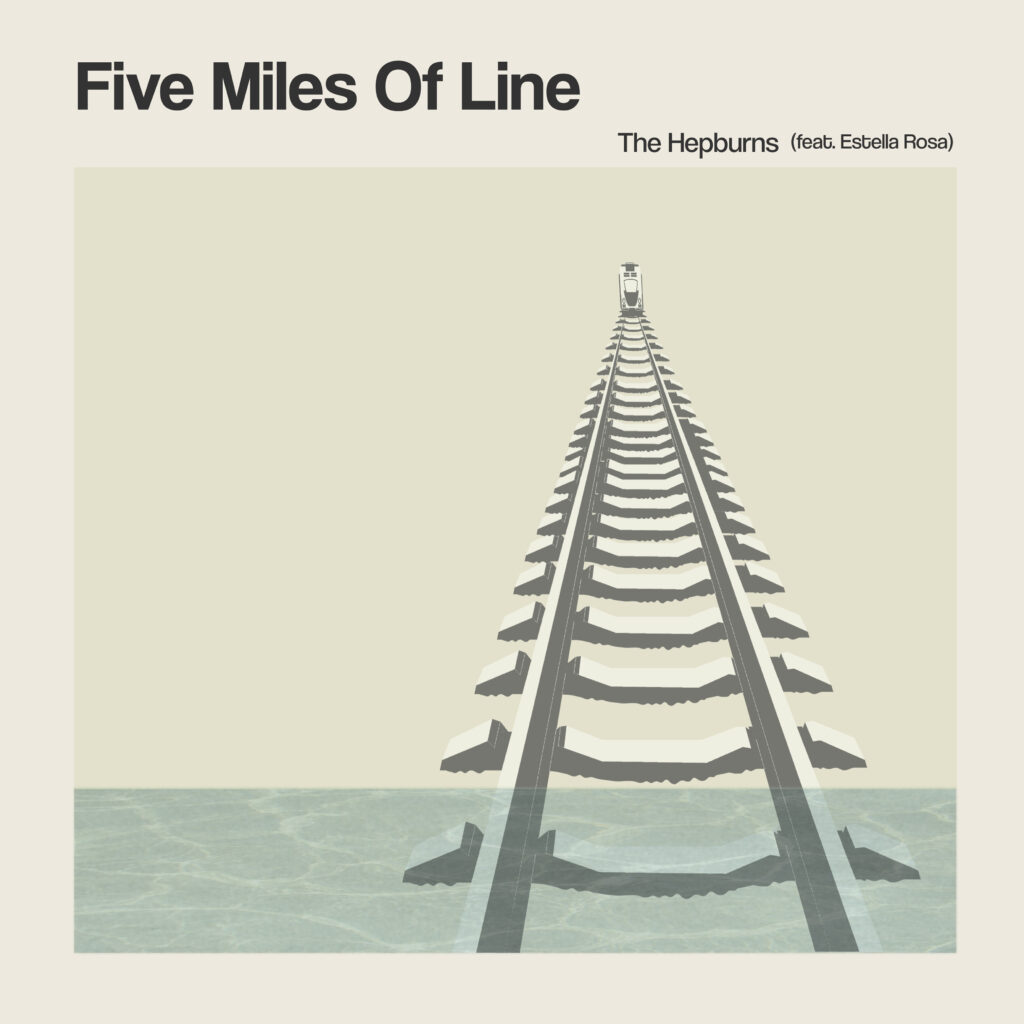 Imagen destacada de noticia: THE HEPBURNS (feat. Estella Rosa) "Five Miles Of Line" Single Digital